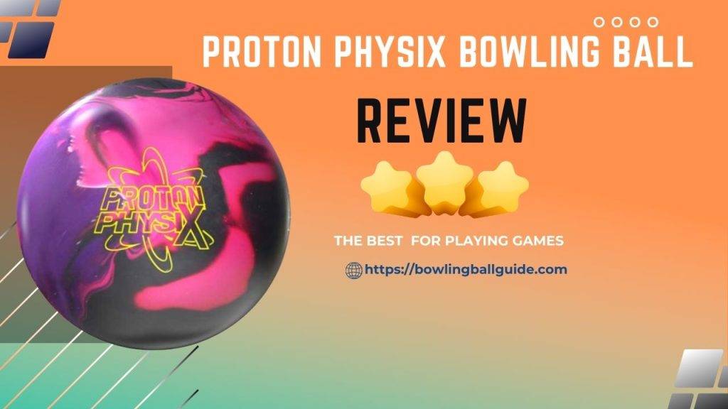Proton PhysiX Bowling Ball