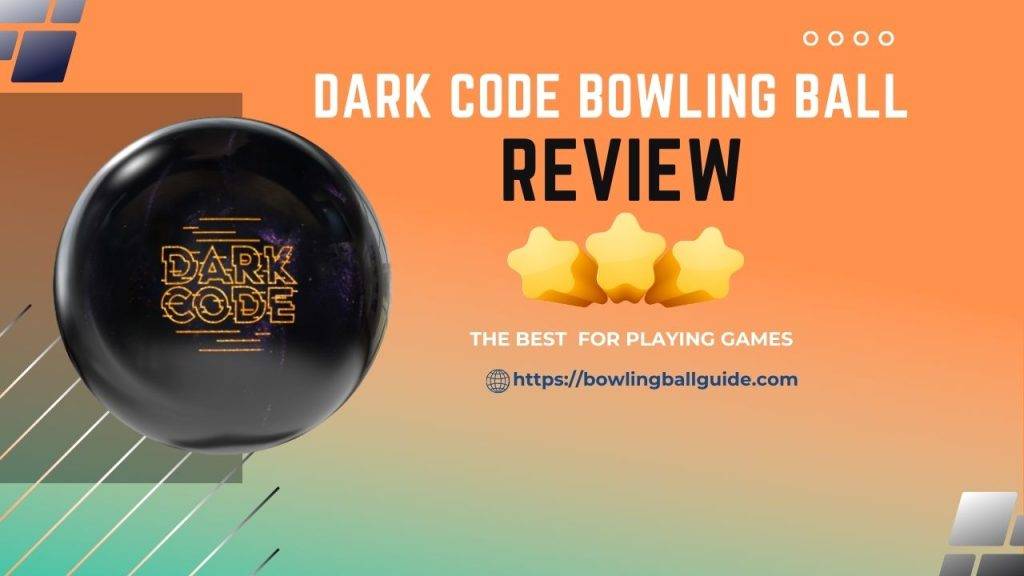 Dark Code Bowling Ball Review
