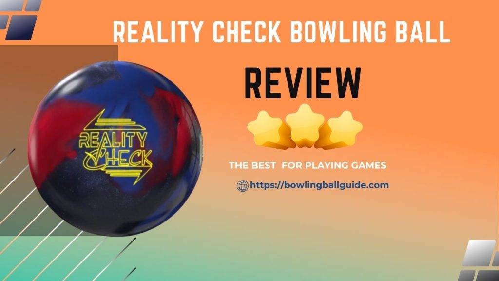 reality check bowling ball review
